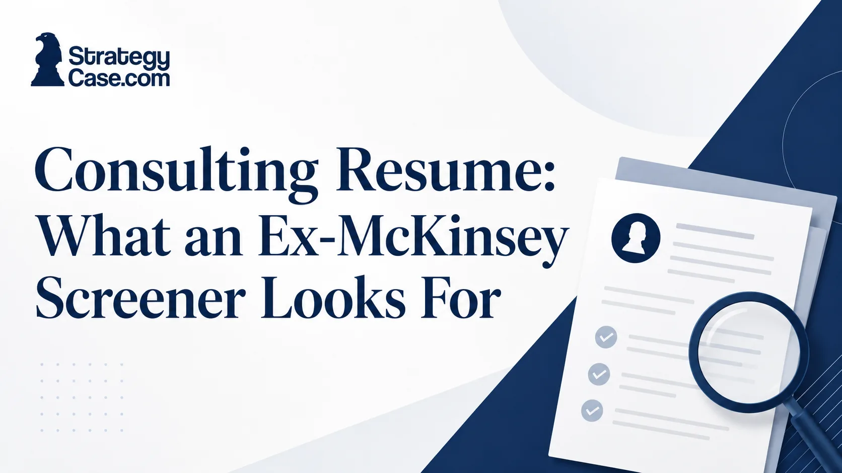 StrategyCase.com cover image for a consulting resume guide, featuring a recruiter reviewing a resume with a magnifying glass.