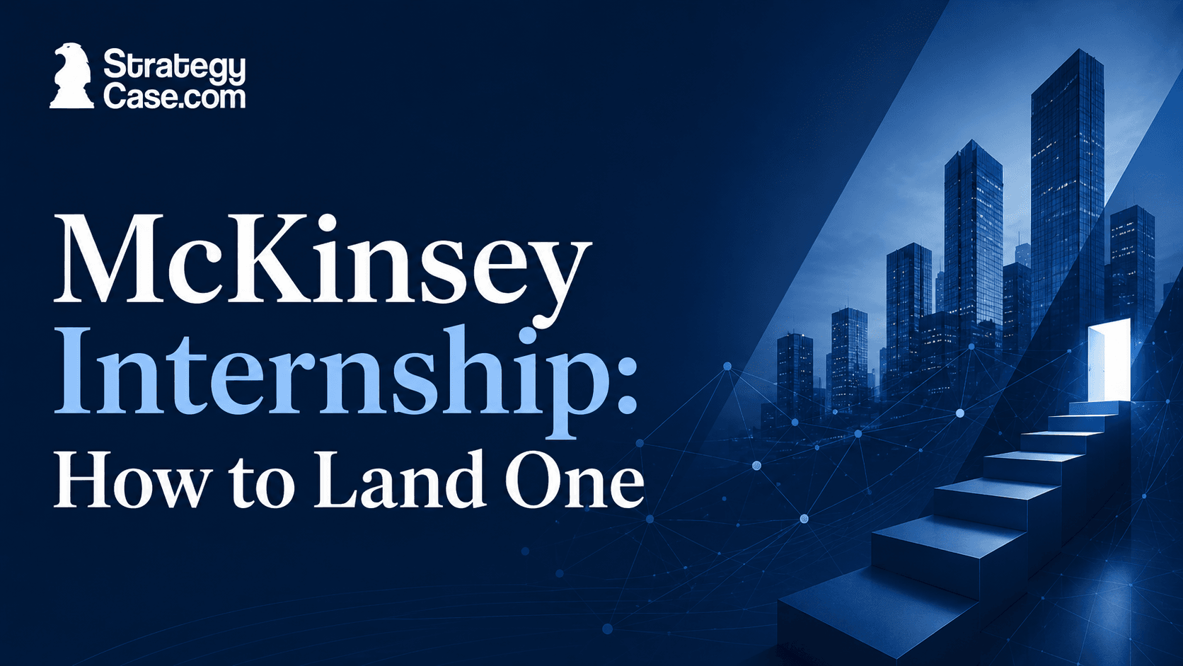 StrategyCase.com cover for how to land a McKinsey internship, featuring steps leading toward a bright doorway and city skyline.