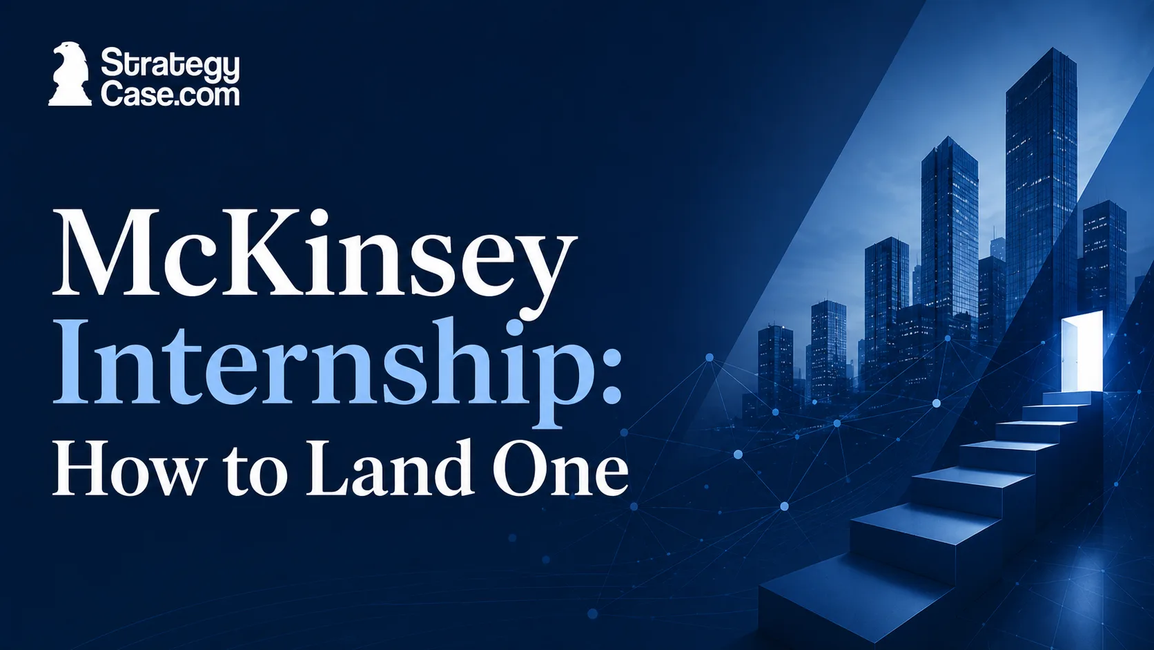 StrategyCase.com cover for how to land a McKinsey internship, featuring steps leading toward a bright doorway and city skyline.