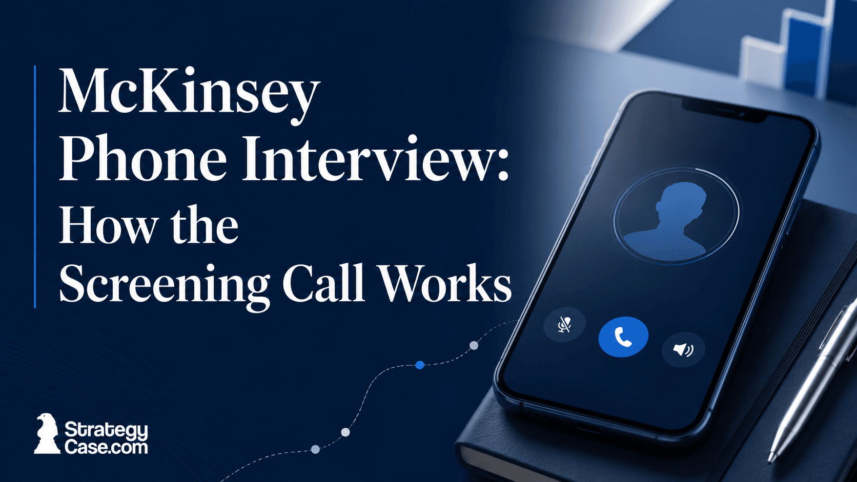Cover image for an article titled “McKinsey Phone Interview: How the Screening Call Works,” showing a sleek smartphone with a call interface on a dark blue consulting-style background, with StrategyCase.com branding in the bottom left.
