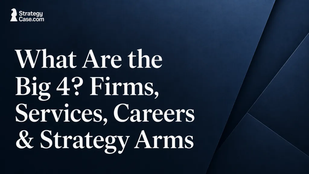 What Are the Big 4 firms, services, careers, and strategy arms cover image