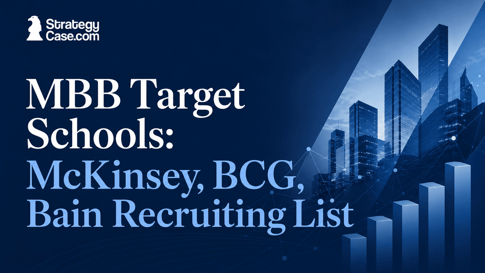 StrategyCase.com cover for the McKinsey, BCG, and Bain target-school recruiting list, with a corporate skyline and rising bar chart.