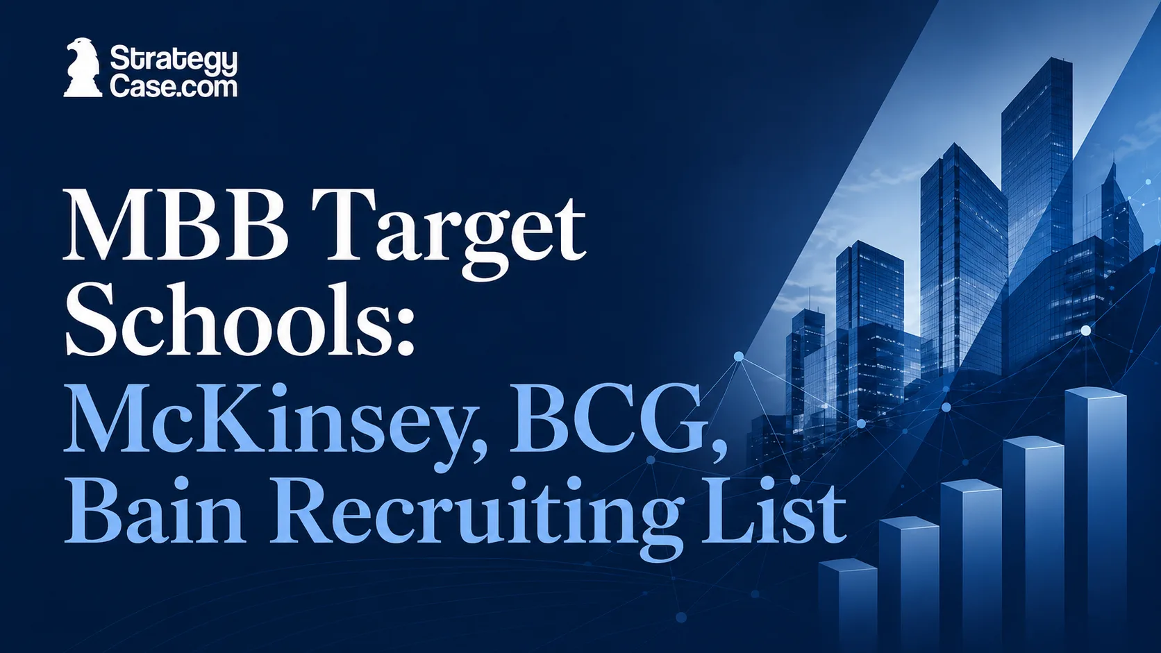 StrategyCase.com cover for the McKinsey, BCG, and Bain target-school recruiting list, with a corporate skyline and rising bar chart.