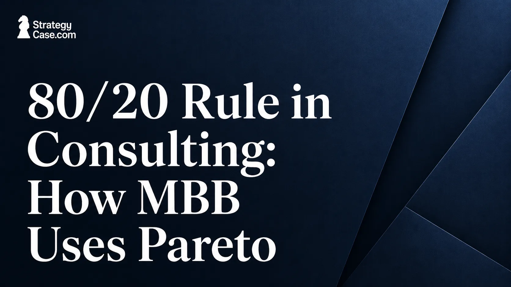 80/20 Rule in Consulting and how MBB uses the Pareto principle cover image