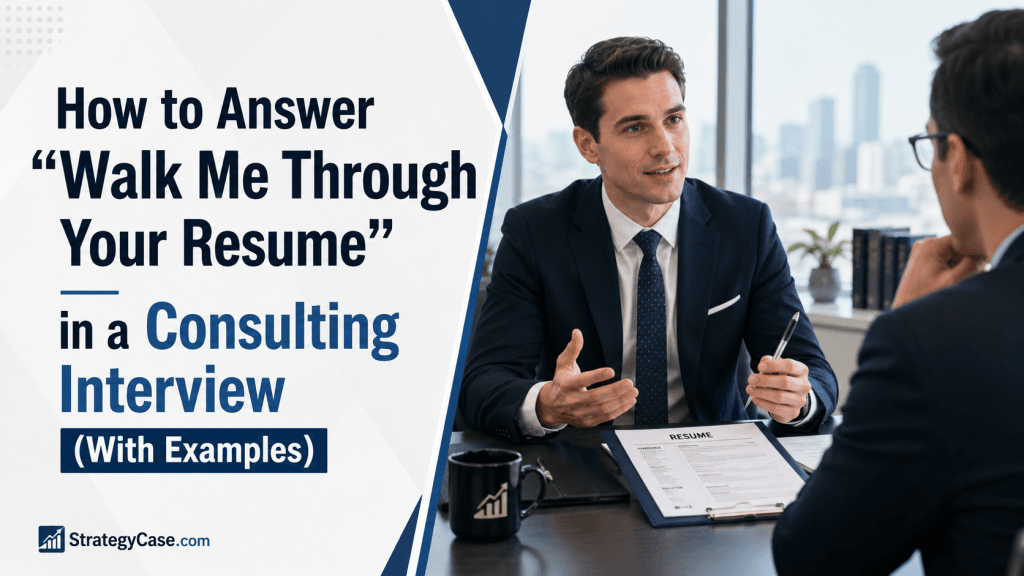 Cover image showing a consulting interview scene with a candidate discussing his resume across a desk, alongside the headline “How to Answer ‘Walk Me Through Your Resume’ in a Consulting Interview (With Examples)” and a StrategyCase.com watermark.