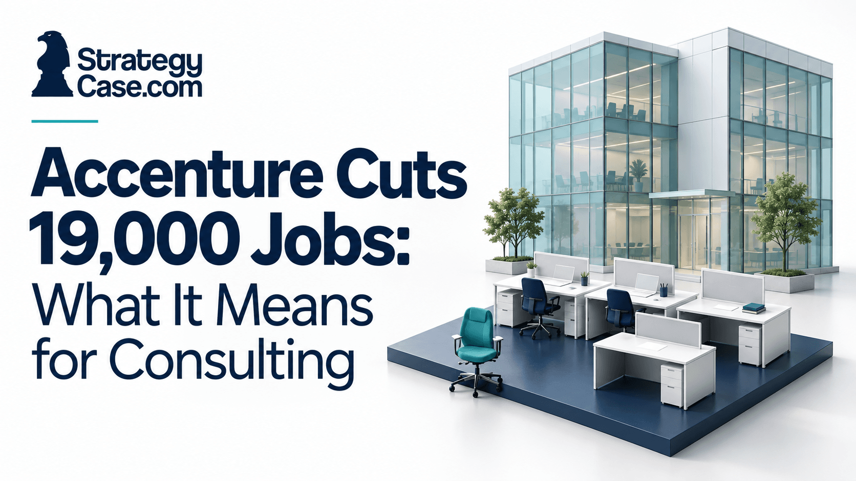 Office building and workstations with missing chairs, illustrating Accenture’s 19,000 job cuts and consulting restructuring.