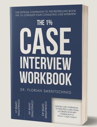 The 1% Case Interview Workbook the image shows the cover of the bestselling book The 1%: Case Interview Workbook by Florian Smeritschnig