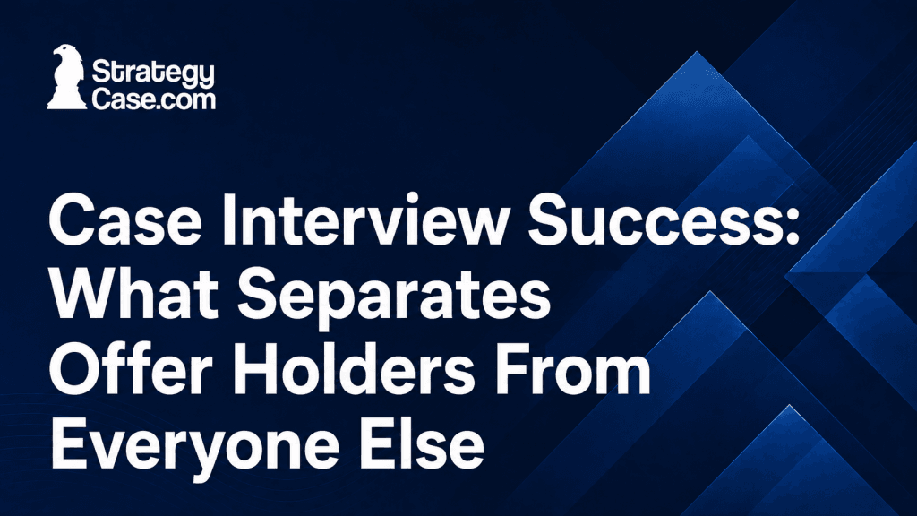 Case interview success guide explaining what separates offer holders from other candidates