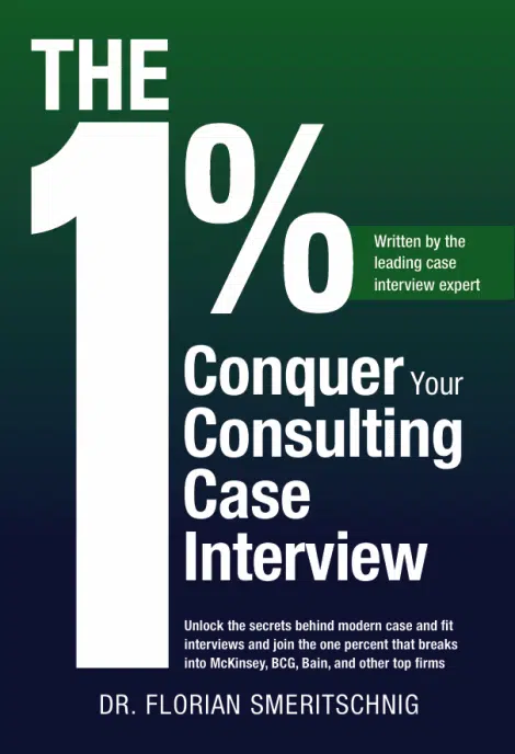 Image of The 1%: Conquer Your Consulting Case Interview by Dr. Florian Smeritschnig showing front cover.
