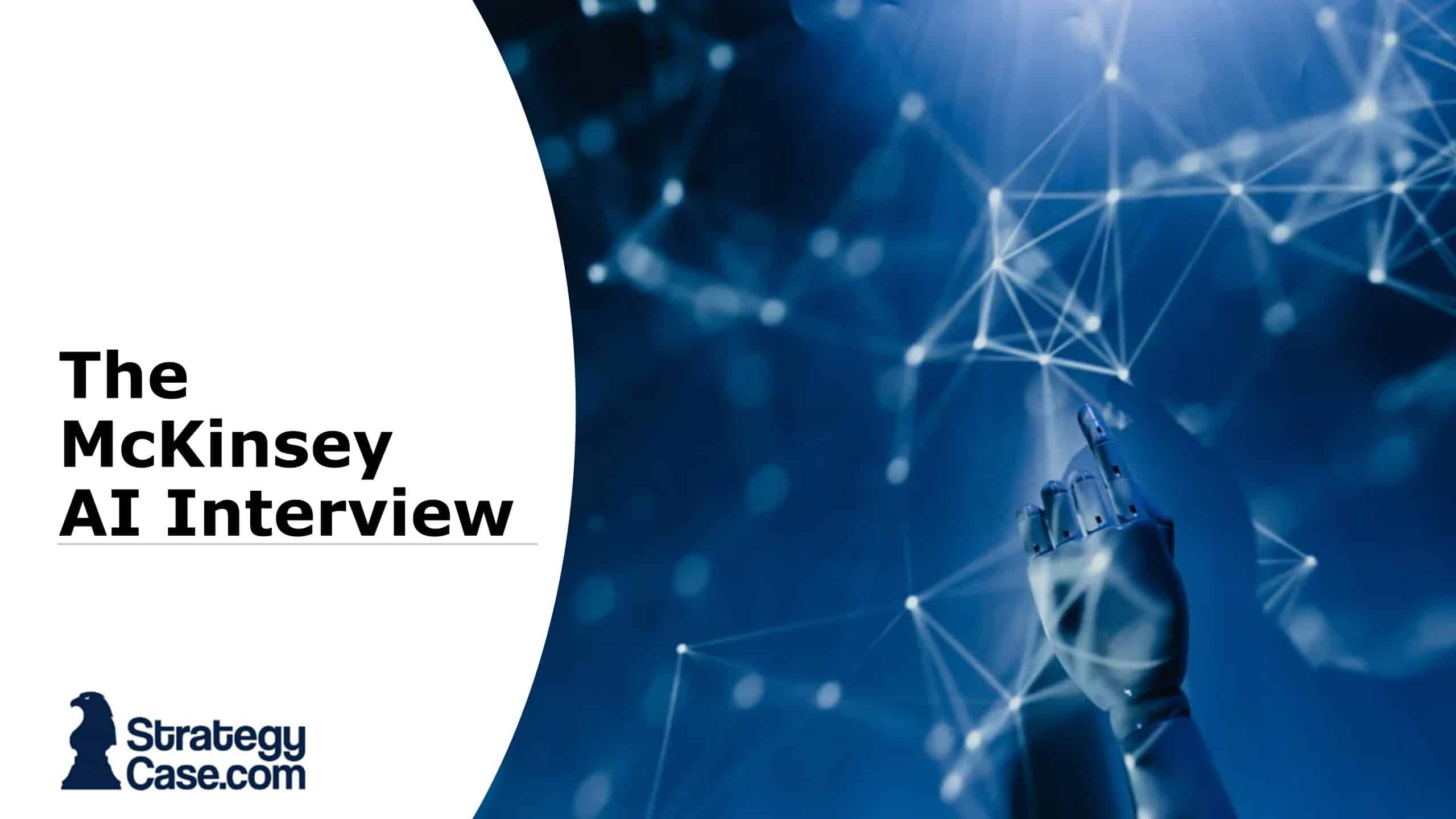 Cover image for an article on the McKinsey AI Interview, showing a robotic hand reaching toward a network of digital nodes, with the title “The McKinsey AI Interview” and the StrategyCase.com logo.