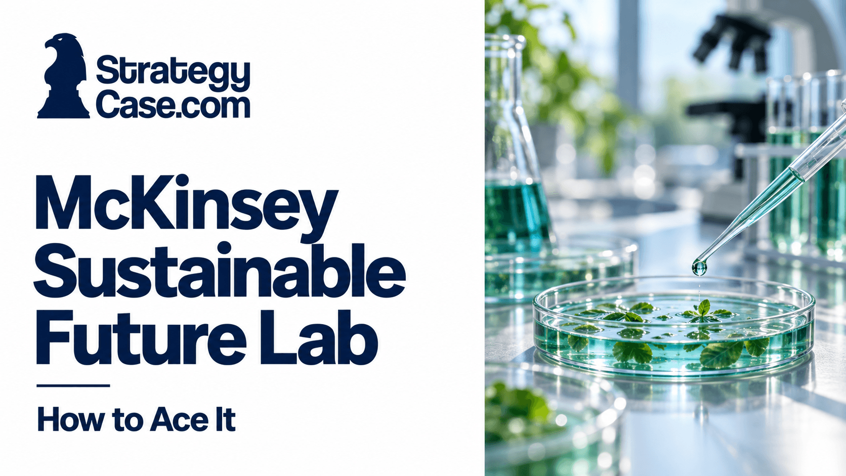 StrategyCase.com cover for “McKinsey Sustainable Future Lab: How to Ace It,” featuring a pipette above a petri dish in a laboratory.