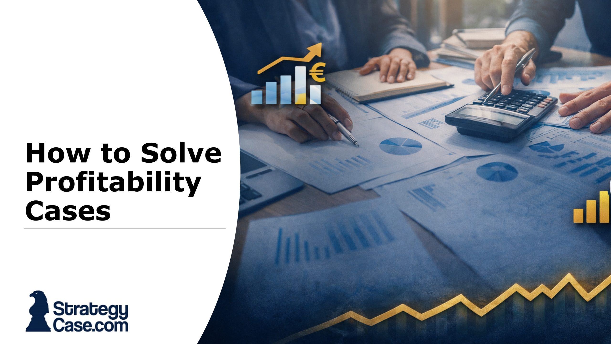 Cover image for a profitability case interview article showing two professionals analyzing financial charts and data with a calculator, laptop, and upward-trending graph visuals representing business performance analysis