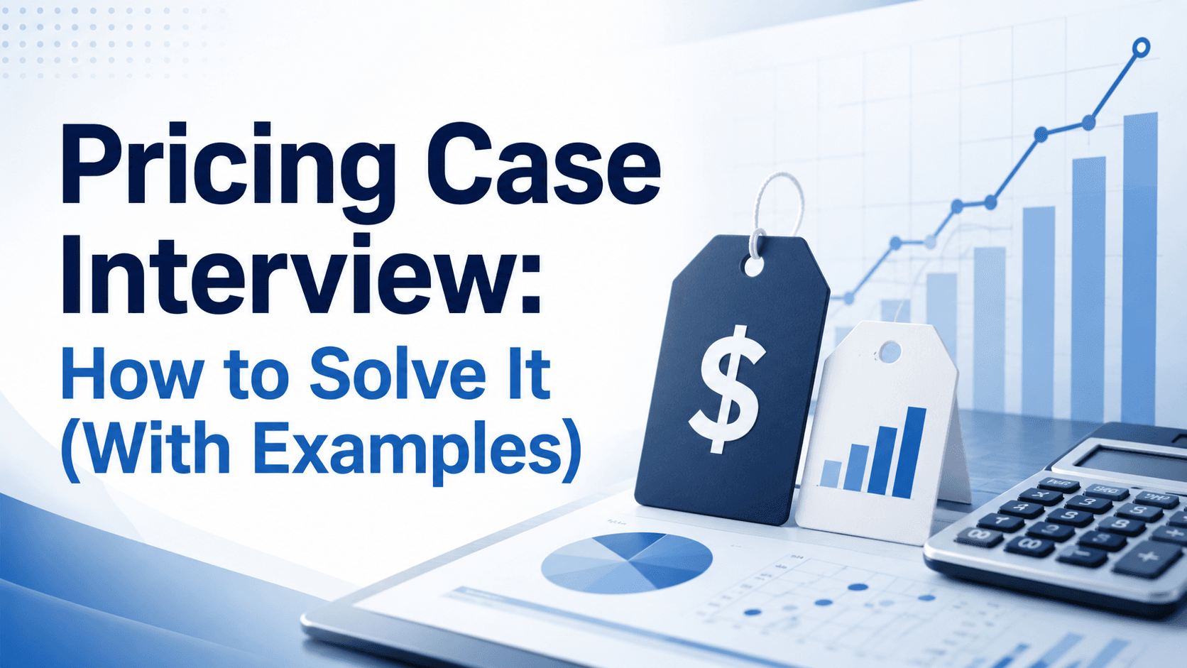 Cover image for a pricing case interview guide showing pricing tags, financial charts, and a calculator with the title Pricing Case Interview: How to Solve It With Examples.