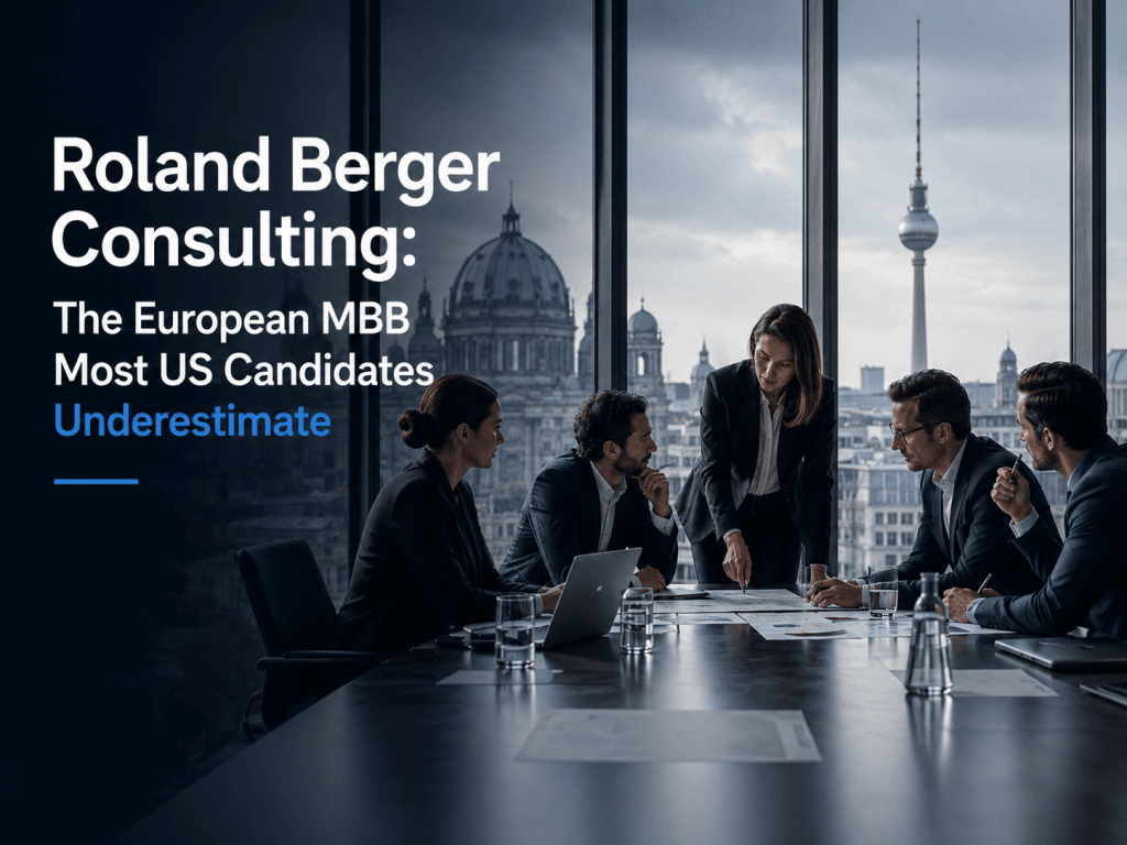 Cover image for Roland Berger Consulting article showing consultants in a Berlin boardroom, emphasizing why the European MBB is often underestimated by US candidates.