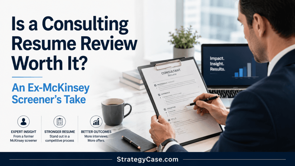 Cover image for an article titled “Is a Consulting Resume Review Worth It? An Ex-McKinsey Screener’s Take,” showing a consultant reviewing a resume on a clipboard in a modern office setting, with icons highlighting expert insight, stronger resumes, and better interview outcomes. StrategyCase.com watermark at the bottom.